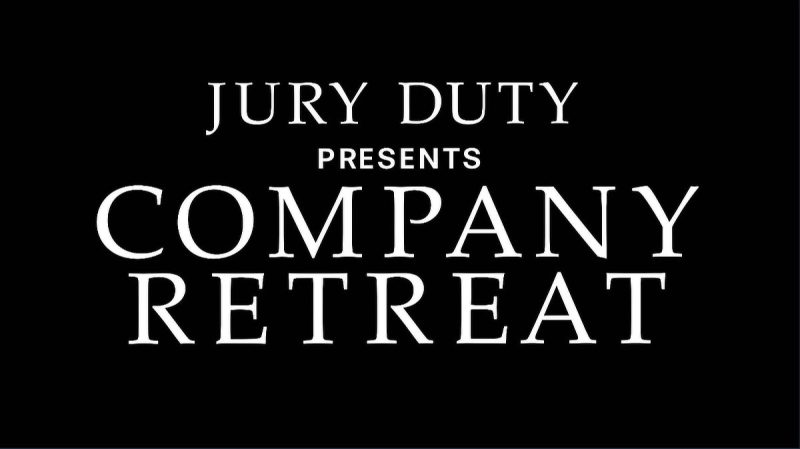 Jury Duty presents Company Retreat